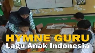 lagu anak hymne guru lagu anak indonesia terbaru full hd