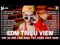 Download Lagu EDM TRIỆU VIEW BY MINH QUAN | BXH Nhạc Trẻ Remix Hay Nhất | Top 15 Bản EDM TikTok Hot Trend 2025