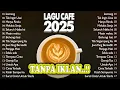 Download Lagu Lagu Akustik Café Hits 2024 Teman Setia Saat Bekerja dan Santai TANPA IKLAN