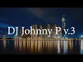 Download Lagu DJ Johnny P v.3