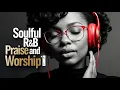 Lagu BREATH OF HEAVEN | SOULFUL R\u0026B PRAISE AND WORSHIP SONGS PLAYLIST