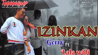 Download IZINKAN lirik - Gerry Mahesa Lala Widi Lagu terbaru NEW MANAHADAP MP3