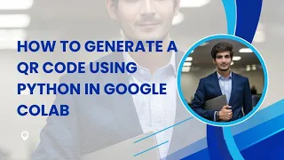 How to Generate a QR Code Using Python in Google Colab