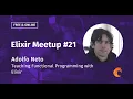 Teaching Functional Programming with Elixir - Adolfo Neto