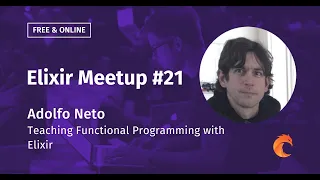 Teaching Functional Programming with Elixir - Adolfo Neto