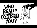 Who Really Controls Your Life The Truth Will Shock You