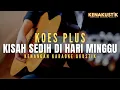 Download Lagu kisah sedih di hari minggu - koes plus (akustik karaoke)