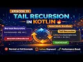 Eposide 19 TailRecursion in Kotlin Stop Using Normal Recursion Use Tailrec in Kotlin