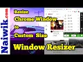 How to resize Chrome Browser window to Custom size Window resizer