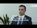 Lagu Green growth drive transforms Azerbaijan's economy