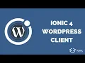 How to Build A Simple Ionic 4 Wordpress Client