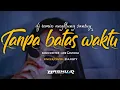 Download Lagu DJ TANPA BATAS WAKTU - Remix angklung santuy | OASHU id remix [BOTLEG]