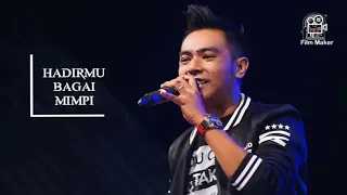 lirik lagu hadirmu bagai mimpi gerry mahesa new pallapa 
