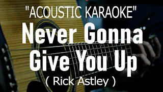 Never Gonna Give You Up - Rick Astley (Acoustic karaoke)