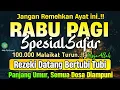 Download Lagu Dzikir Pagi Pembuka Rezeki HARI RABU | Doa Pembuka Rezeki Dari Segala Penjuru || Zikir Pagi