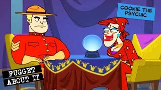 Cookie the Psychic | Fugget About It | Adult Cartoon | TV Show