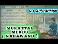 Lagu Murattal Merdu ( Nahawand ) == Surah Ar Rahman == Ustadz Hendra
