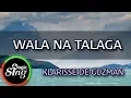 Download Lagu [MAGICSING Karaoke] KLARISSE DE GUZMAN_WALA NA TALAGA  karaoke | Tagalog