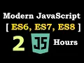Modern JavaScript ES6 ES7 ES8 Crash Course In 2 Hours