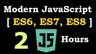 Modern JavaScript ES6 ES7 ES8 Crash Course In 2 Hours