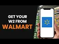 HOW TO QUICKLY GET YOUR W2 FROM WALMART FULL GUIDE