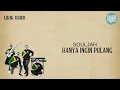 Lagu Souljah - Hanya Ingin Pulang