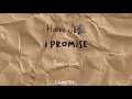 Lagu i promise, harris j (slowed + reverb)
