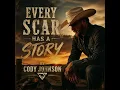 EVERY SCAR HAS A STORY CODY JOHNSON