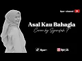 Download Lagu Asal kau Bahagia-Armada | Cover by Syarifah F (official lirik)