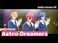 Download Lagu PROTOSTAR 「Astro Dreamers」 Animation LIVE｜TVアニメ『UniteUp! -Uni:Birth-』第9話より