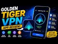 Golden Tiger App How to Use Golden Tiger App Golden Tiger VPN