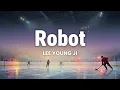 LEE YOUNG JI - Robot | Lyric Video [Rom/Eng/Kor Lyrics]