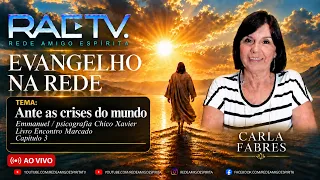 Ante as crises do mundo | Emmanuel e Chico Xavier | Evangelho na Rede com Carla Fabres
