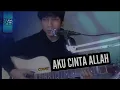 AKU CINTA ALLAH (Wali band) LIVE COVER AKUSTIK