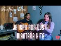 Lagu JANGAN ADA DUSTA DIANTARA KITA (BROERY MARANTIKA) - NANI NANUN COVER
