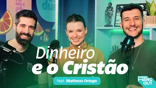 Dinheiro e o Cristão com Matheus Ortega | Dunamis Hangout EP. 85