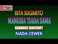 Download Lagu KARAOKE DANGDUT MANUSIA TIADA SAMA - RITA SUGIARTO (COVER) NADA CEWEK @BabaAsepKhey33