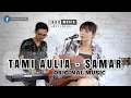 Download Lagu TAMI AULIA - SAMAR (Lirik) || Original Music