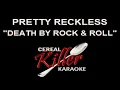 CKK -  Pretty Reckless - Death By Rock And Roll (Karaoke)