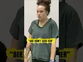 She Thought Being 17 Would Save Her The Judge Thought Otherwise