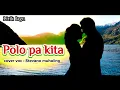 Download Lagu Polo Pa Kita ( Lirik lagu ) cover voc : Stevano muhaling