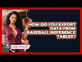How Do You Export Data From Baseball-Reference Tables - Baseball Statistics Vault