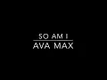 Ava Max - So Am I [Mp3 Download]