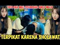 Download Lagu Terpikat sholawat, cewek cindo tersipu malu 