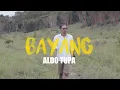 Download Lagu BAYANG - ALDO TUPA (Official Music Video)