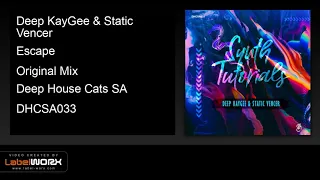 deep kaygee u0026 static vencer escape original mix 