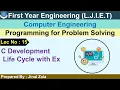 Lec-15 - C Development Life Cycle with Ex Programming for Problem Solving First year Engineering