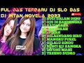 Download Lagu FULL ALBUM TERBARU DJ SLO BAS .DJ SUCI DALAM DEBU .DJ NINU NINU .DJ INTAN NOVELA. 2023
