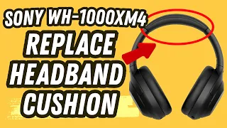 How to Replace Headband Pad Cushion Part on Sony WH-1000XM4 XM4 WH1000XM4 Headphones Fix Repair