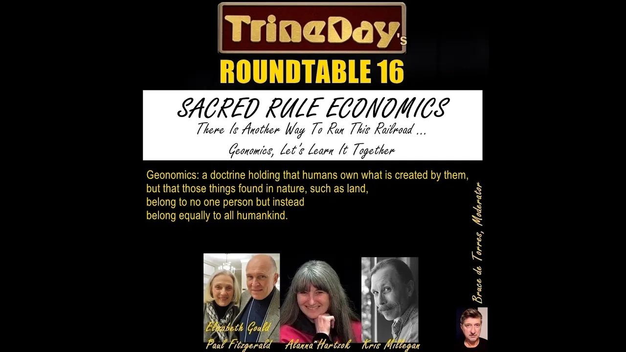 ROUNDTABLE 16. Sacred Rule Economics: There Is Another Way To Run This Railroad … Geonomics